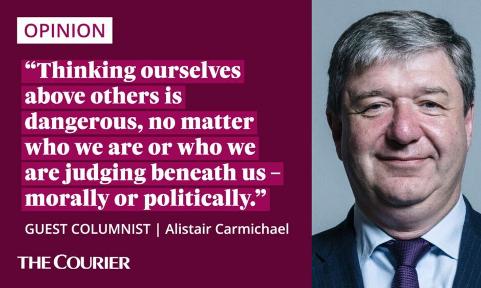 The writer Alistair Carmichael next to a quote: "Thinking ourselves above others is dangerous, no matter who we are or who we are judging beneath us - morally or politically."