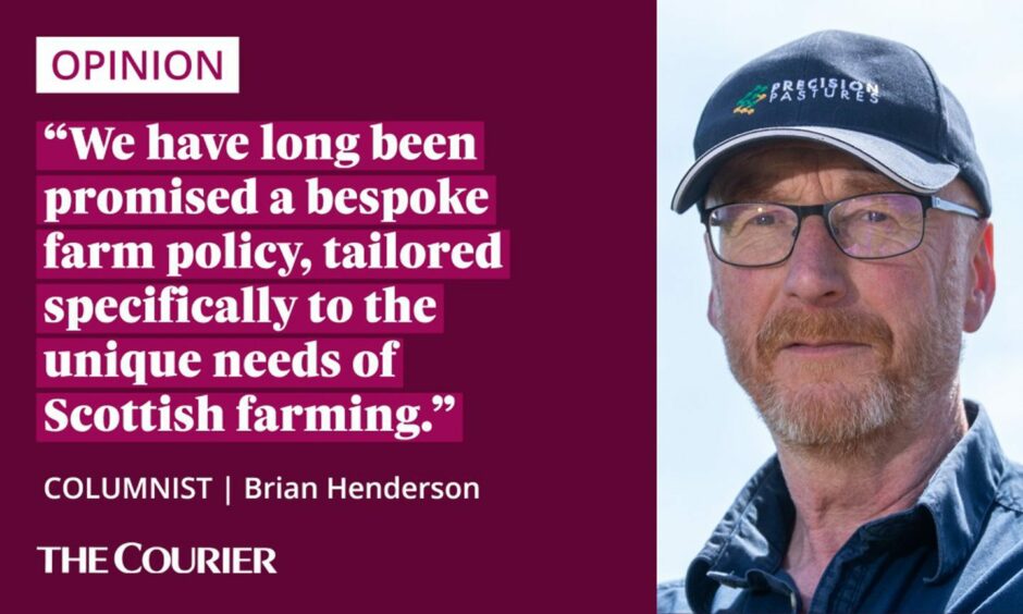 The writer Brian Henderson next to a quote: "We have long been promised a bespoke farm policy, tailored specifically to the unique needs of Scottish farming."