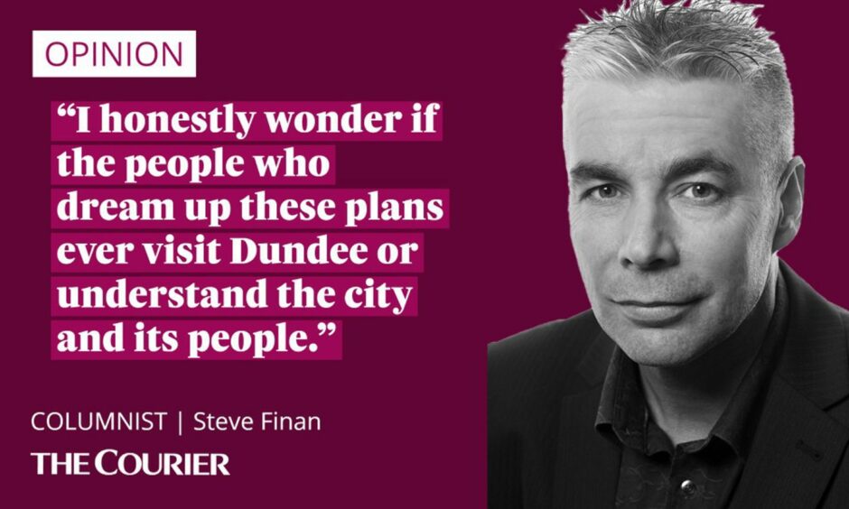 The writer Steve Finan next to a quote: "I honestly wonder if the people who dream up these plans ever visit Dundee or understand the city and its people."