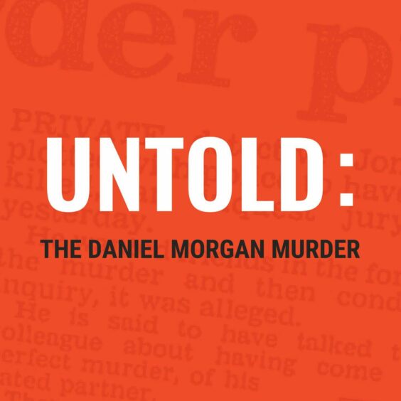 The cover of the podcast 'Untold: The Daniel Morgan Murder' which an orange background