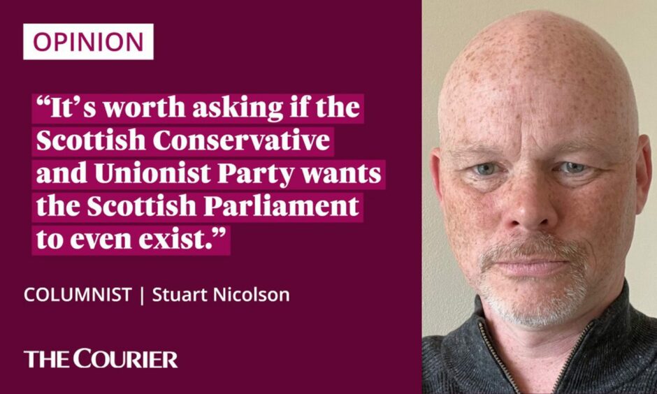 The writer Stuart Nicolson next to a quote: "It's worth asking if the Scottish Conservative and Unionist Party wants the Scottish Parliament to even exist."