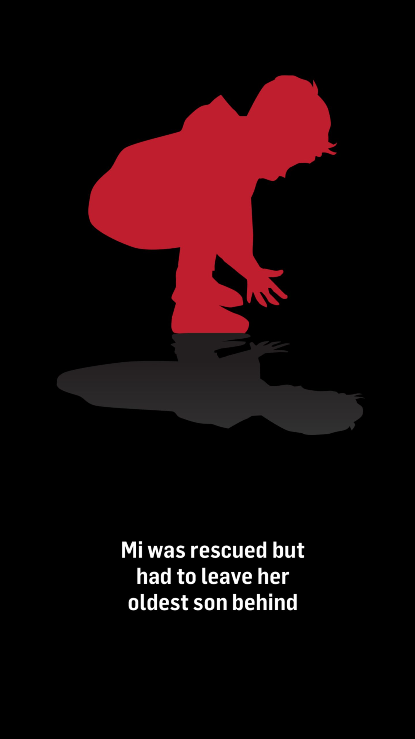 An illustration of a boy with his shadow below. Words below the image read: 

Mi was rescued but had to leave her oldest son behind.