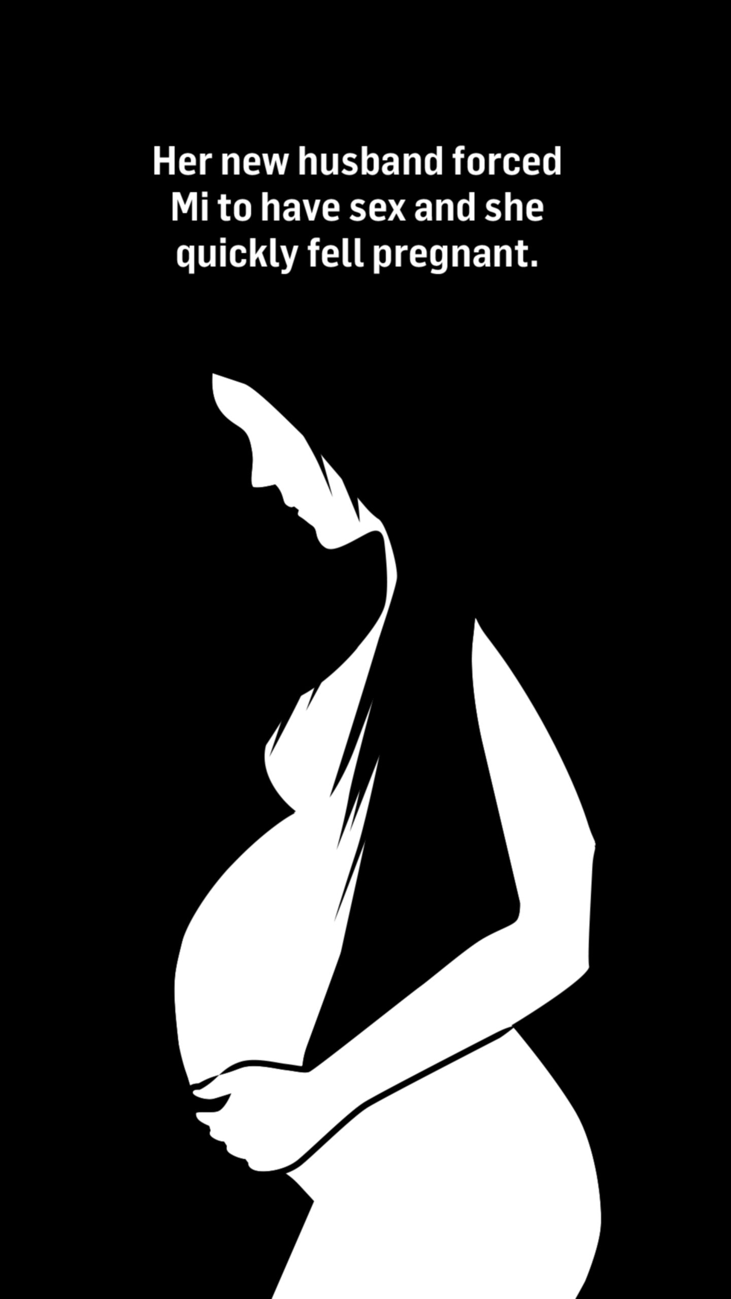 An illustration of a pregnant woman. Words above the image read: Her new husband forced Mi to have sex and she quickly fell pregnant.