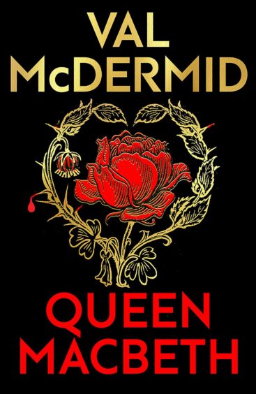 Image shows: Front cover of Val McDermid's new novel Queen Macbeth which is part of the Polygon Darkland series.The book has a black background with an illustration of a rose surrounded by golden leaves.