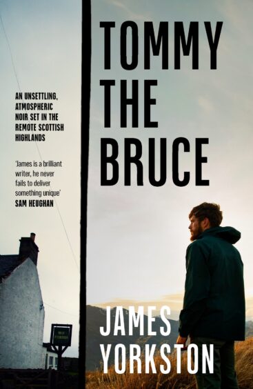 Image shows: The cover of Tommy the Bruce, the new novel by James Yorkston. 