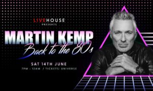 Martin Kemp will be a LiveHouse in June. Image: LiveHouse