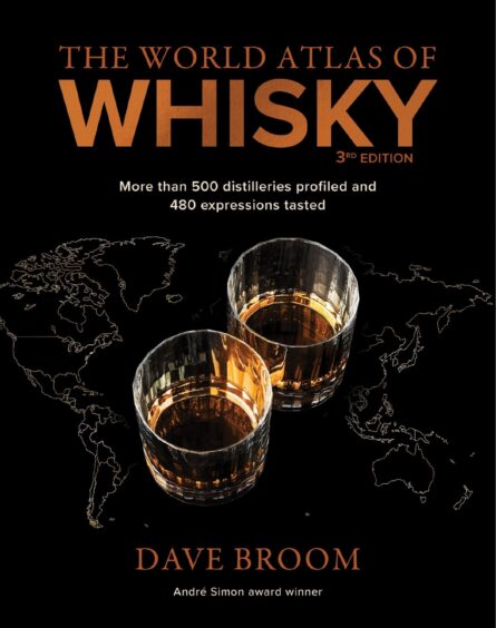 The World Atlas Of Whisky by Dave Broom