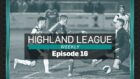 This week's Highland League Weekly features Clachnacuddin v Brechin City highlights.