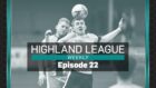 Episode 22 of Highland League Weekly features highlights from Clachnacuddin v Wick Academy, as well as a feature on how community spirit helped Keith in the wake of Storm Arwen.