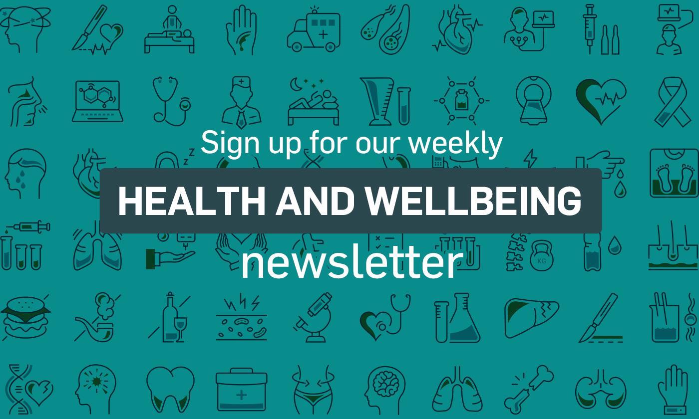 Subscribe to our health and wellbeing newsletter
