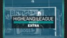 Highland League Weekly EXTRA brings you highlights of Fraserburgh v Buckie Thistle.