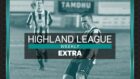 This episode of Highland League Weekly Extra features highlights of the GPH Builders Merchants Highland League Cup clash between Rothes and Fraserburgh.