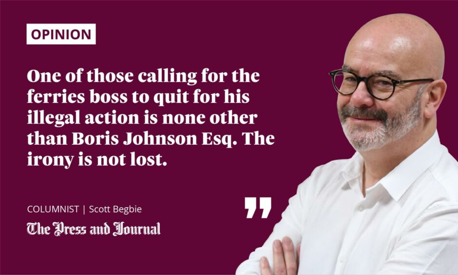 Photo of columnist Scott Begbie on purple background and white text that reads 'one of those calling for the ferries boss to quit for his illegal action is none other than Boris Johnson Esq. The irony is not lost.'