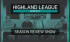 The Highland League Weekly season 2021/22 review show is available now.