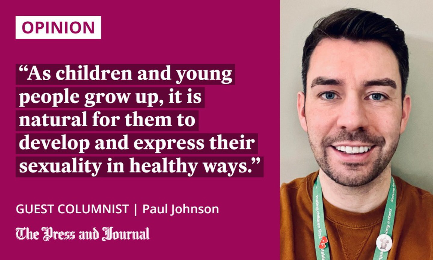 Guest columnist, Paul Johnson, speaks on teaching about sexuality: "As children and young people grow up, it is natural for them to develop and express their sexuality in healthy ways."
