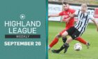 The big clash between Fraserburgh and Brora Rangers was this week's Highland League Weekly main highlights match.