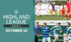 Tonight's Highland League Weekly features two HUGE clashes between title hopefuls - with Brora Rangers meeting Brechin City and Buckie Thistle hosting Brora Rangers.