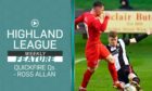 Wick Academy's Ross Allan was the Quickfire Questions participant for Highland League Weekly this week - watch the segment here!