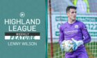 Highland League Weekly feature with Brechin City goalkeeper Lenny Wilson