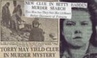 Whatever happened to poor Betty Hadden from Torry? Her case remains unsolved.