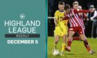 Tonight's Highland League Weekly main game is Formartine United v Buckie Thistle in the GPH Builders Merchants Highland League Cup.