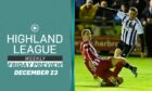 Formartine United against Fraserburgh is among the games covered in the Highland League Weekly preview show