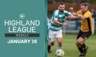 Monday's Highland League Weekly highlights show features the best of the action from Nairn County v Buckie Thistle and Clachnacuddin v Wick Academy.