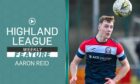 Monday's Highland League Weekly featured a chat with former Turriff United, and now Aberdeen, striker Aaron Reid - who is currently on loan from the Dons at Elgin City - about how he battled his way back to full-time football.