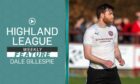 Highland League Weekly feature Dale Gillespie