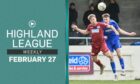 Highland League Weekly features highlights of Keith v Lossiemouth and Formartine United v Rothes