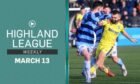 Tonight's Highland League Weekly again features Banks o' Dee and Buckie Thistle - with highlights of the sides' league meeting at Spain Park - plus, Nairn County v Huntly, and a chat with Fraserburgh's Jamie Beagrie on combining offshore work with semi-pro football.
