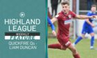 Keith's Liam Duncan is the latest player to take on Highland League Weekly's Quickfire Questions.