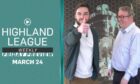 The March 24 edition of the Highland League Weekly Friday preview show is out now - and, as always, you can watch it for free, right here!