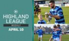 Today's Highland League Weekly leads off on the GPH Builders Merchants Highland League Cup final between Banks o' Dee and Inverurie Locos.