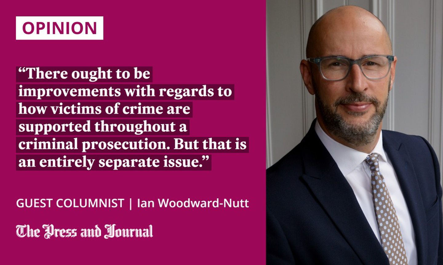 Quotation from guest columnist Ian Woodward-Nutt: 'There ought to be improvements with regards to how victims of crime are supported throughout a criminal prosecution. But that is an entirely separate issue.'