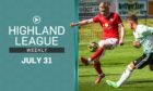Highland League Weekly features highlights from Brechin City v Formartine United and Turriff United v Inverurie Locos.