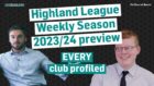 Welcome back to Highland League Weekly.