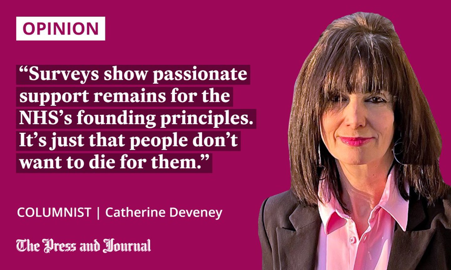 Quotation from columnist Catherine Deveney on the 75th anniversary of the NHS: 'Surveys show passionate support remains for the NHS’s founding principles. It’s just that people don’t want to die for them.'