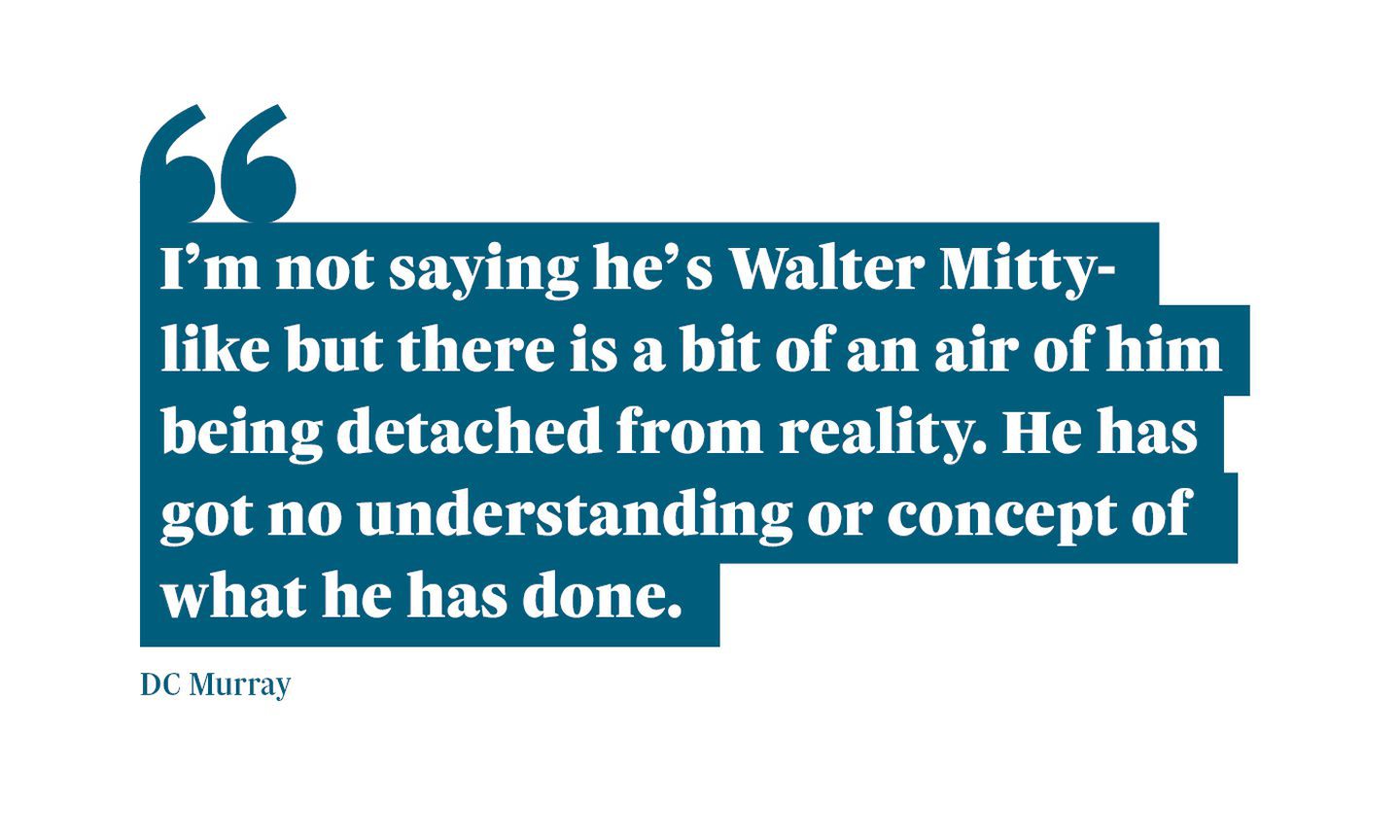 A graphic that reads: “I’m not saying he’s Walter Mitty-like but there is a bit of an air of him being detached from reality. He has got no understanding or concept of what he has done.” A quote from Detective Constable Stuart Murray.