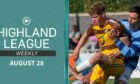The August 28 episode of Highland League Weekly is out now.