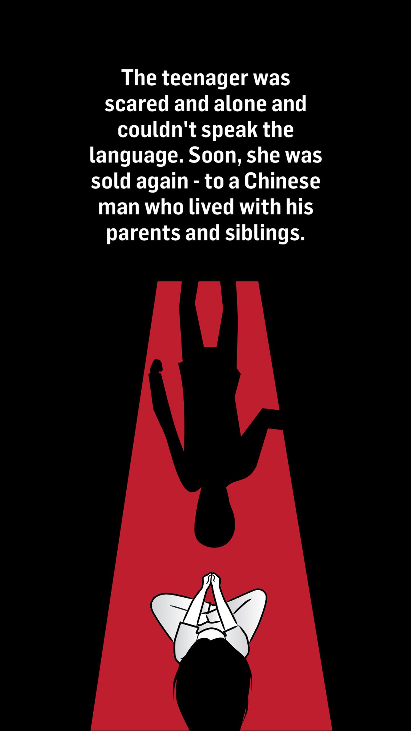 A woman sitting on the floor and the shadow of a man in the doorway light. Text above the image reads: The teenager was scared and alone and couldn't speak the language. Soon, she was sold again - to a Chinese man who lived with his parents and siblings.