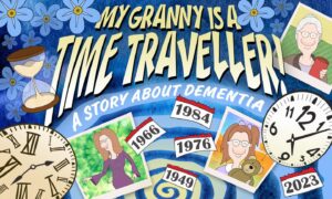 Words read My Granny is a Time Traveller: A story about dementia.