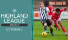 This week's Highland League Weekly main highlights game is the GPH Builders Merchants Highland League Cup semi-final between Brechin City and Fraserburgh.