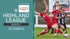 Highland League Weekly has highlights of another two weekend clashes - plus another instalment of Fantasy Fives.