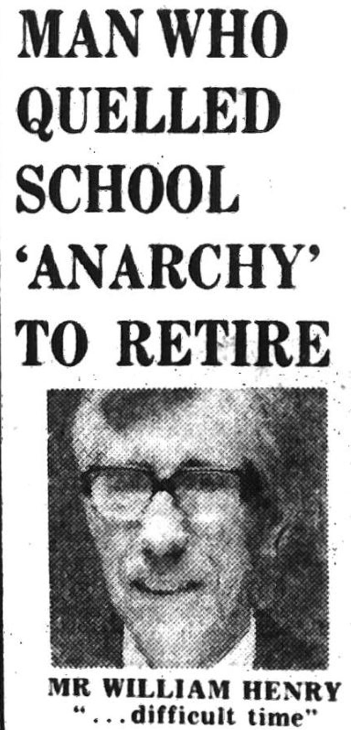Newspaper clipping of headline: "Man who quelled school 'anarchy' to retire"