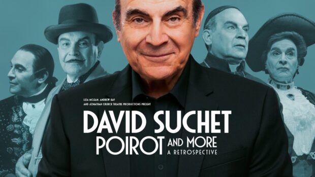 To go with story by Susy Macaulay. Poster for David Suchet's Poirot and More A Retrospective Picture shows; David Suchet. n/a. Supplied by Jonathan Church Theatre Productions Date; 16/07/2021