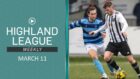 Highland League Weekly leads on Fraserburgh v Banks o' Dee highlights this week.
