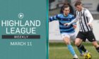 Highland League Weekly leads on Fraserburgh v Banks o' Dee highlights this week.