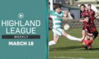 The featured image for Highland League Weekly on March 18 2024 - the two featured games are Buckie Thistle v Inverurie Locos and Brora Rangers v Formartine United.
Picture by Sandy McCook, graphic created by DCT Design Desk.