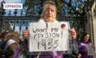 David Knight: The government’s banking on Waspi women dying off or giving up to avoid a taxpayer payout